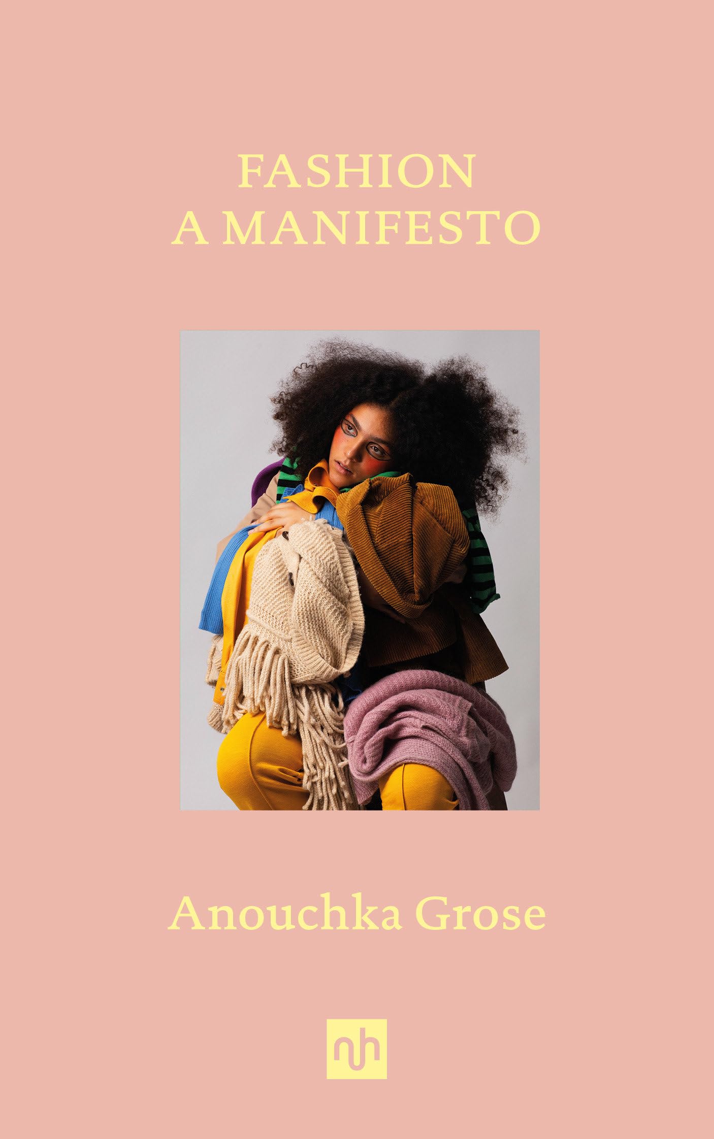 Notting Hill Editions Fashion A Manifesto
