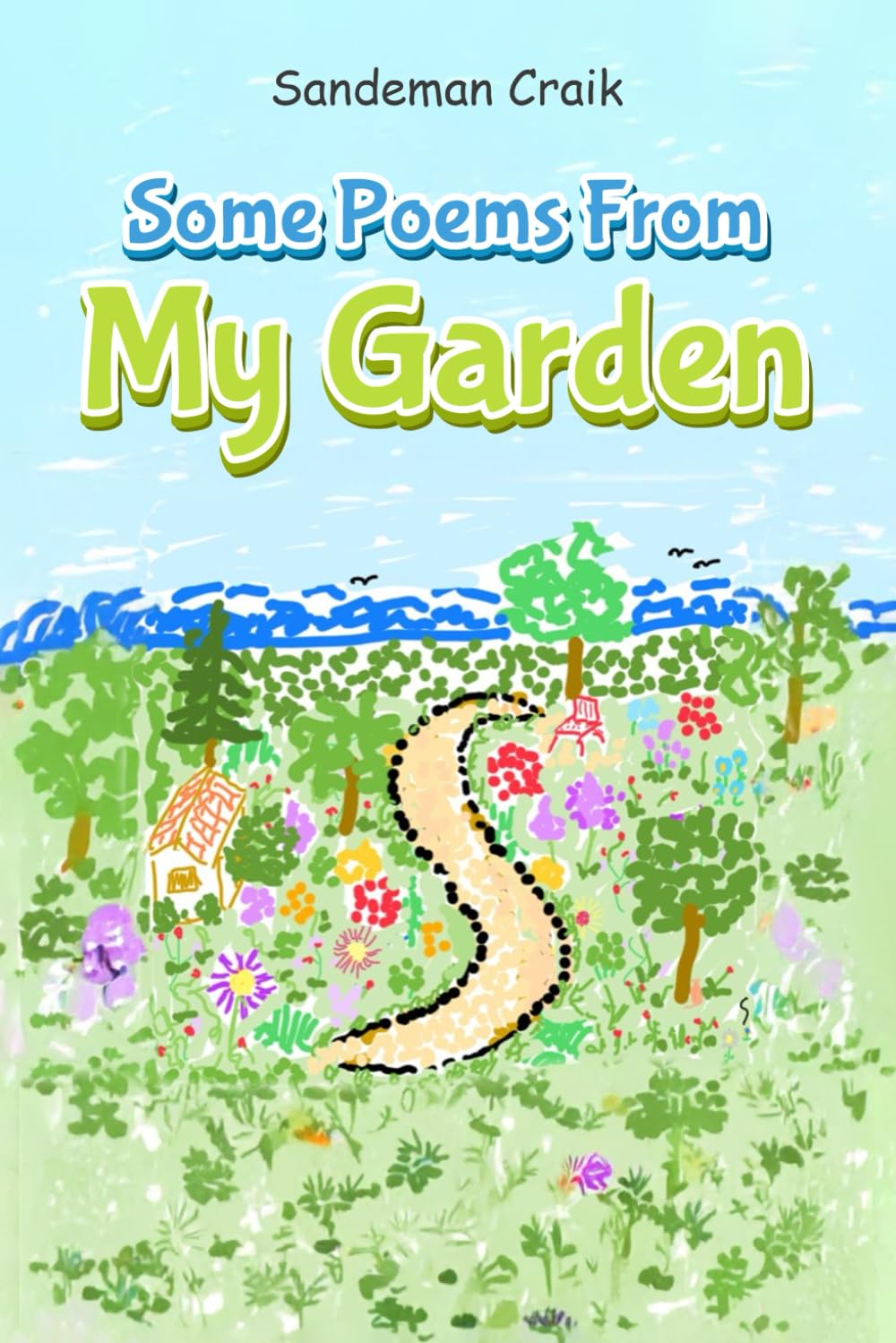 SOME POEMS FROM MY GARDEN