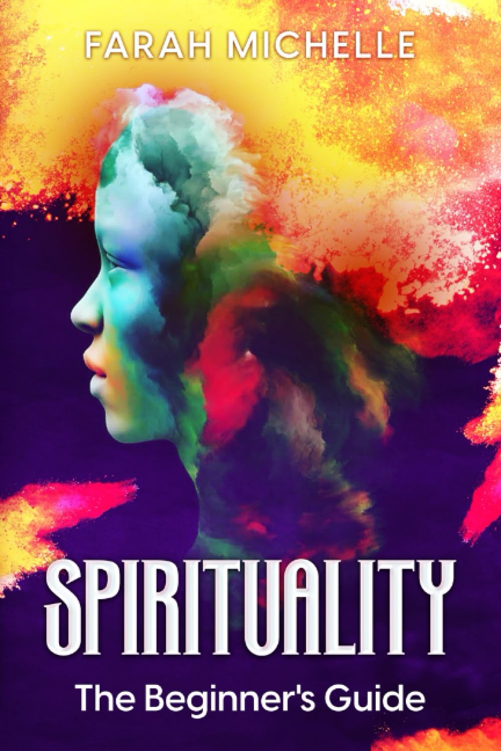 Spirituality: The Beginner’s Guide
