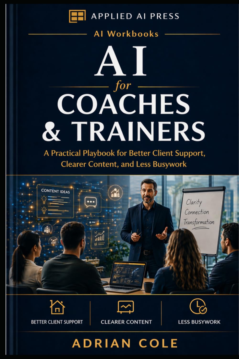 AI for Coaches & Trainers: A Practical Playbook for Better Client Support, Clearer Content, and Less Busywork