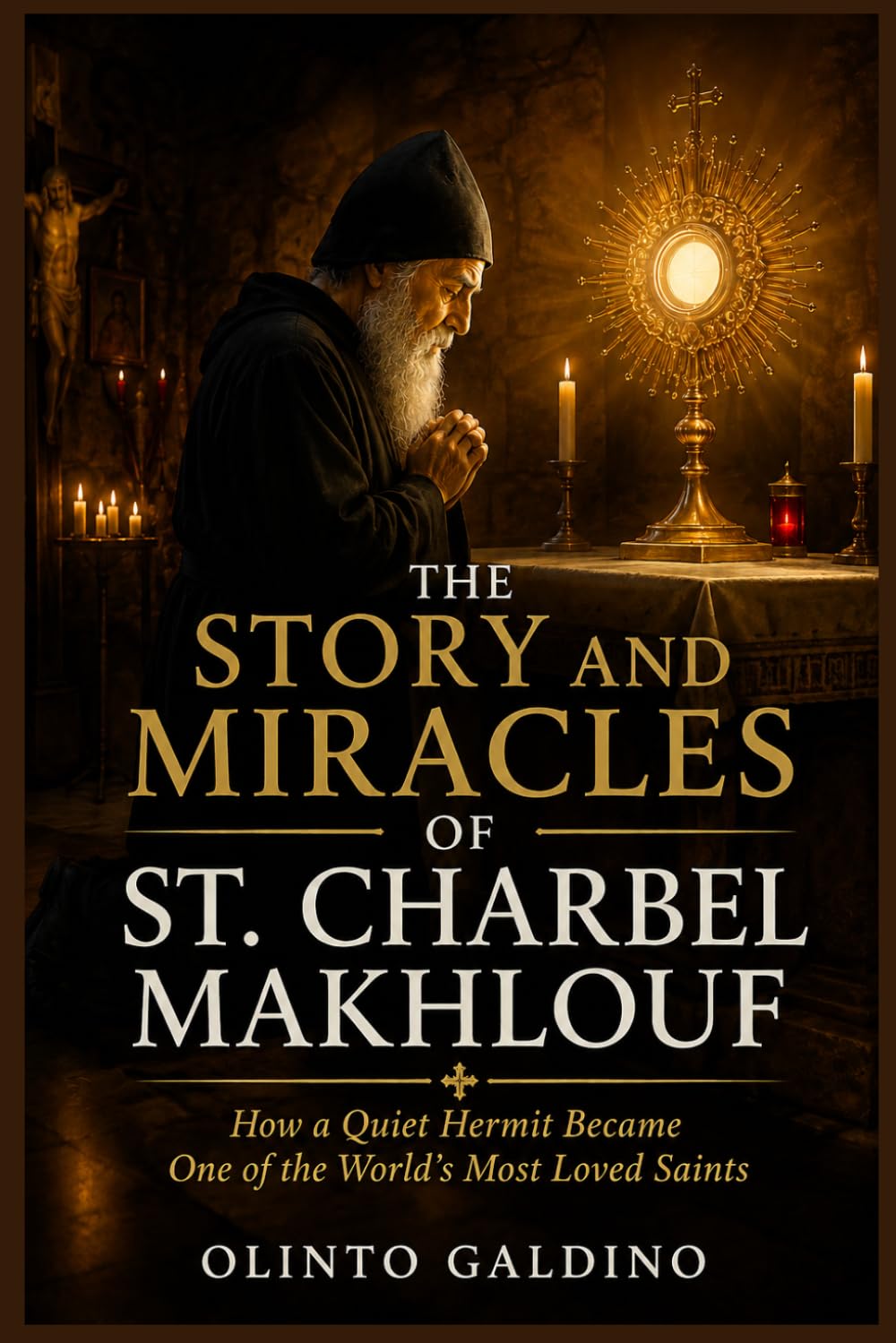 The Story and Miracles of St. Charbel Makhlouf (Christian Saints Biographies)