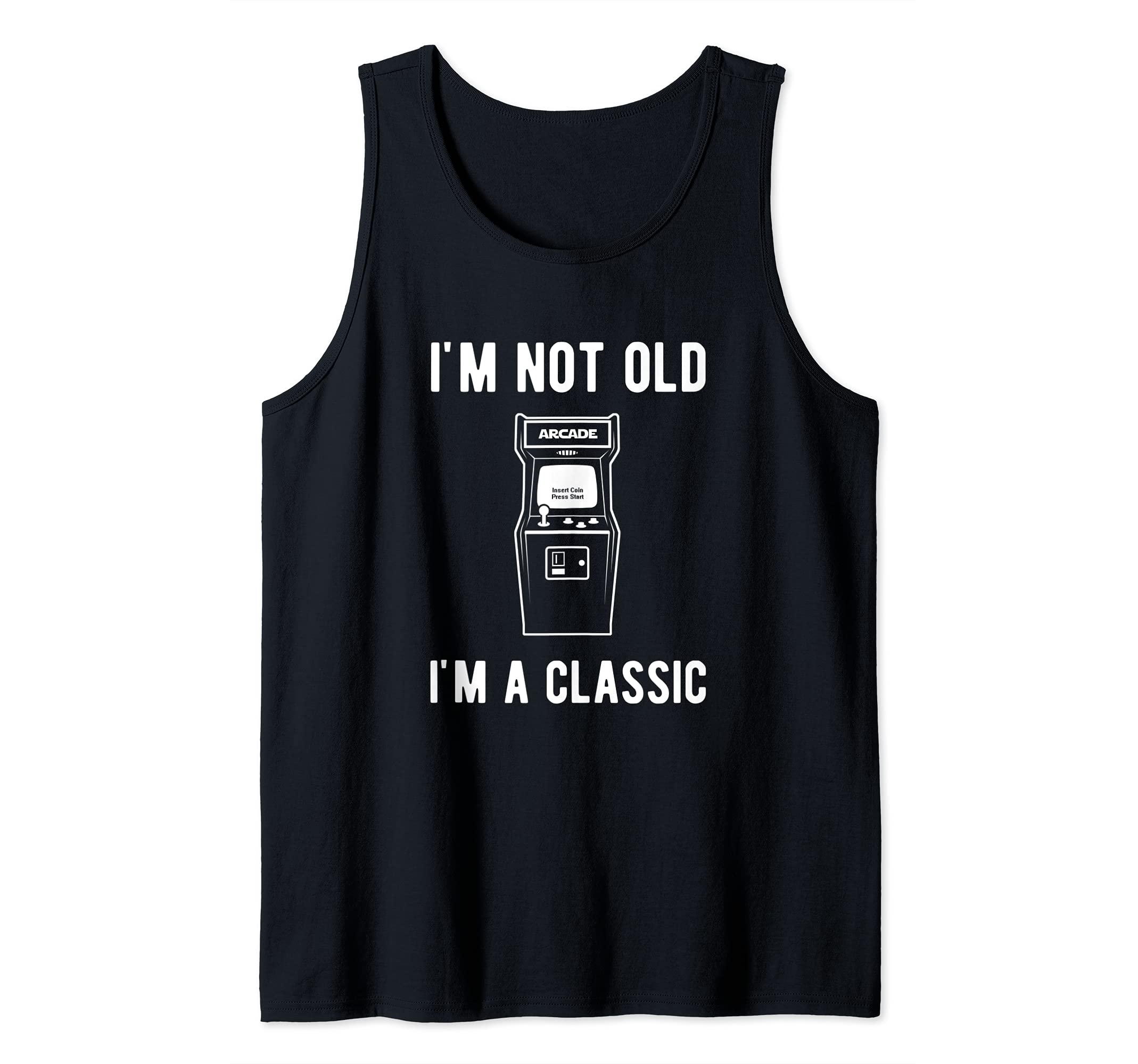 I'm not Old I'm a Classic old school arcade game Tank Top, Black