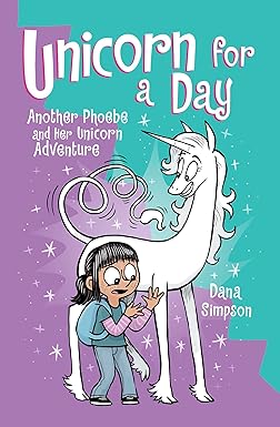 Unicorn for a Day: Another Phoebe and Her Unicorn Adventure (Volume 18 ...