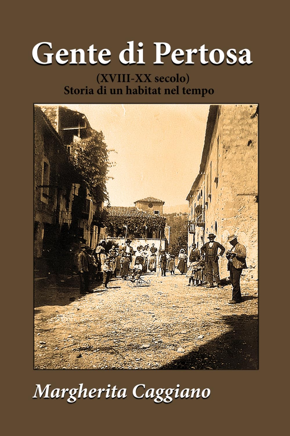 Gente di Pertosa (XVIII-XX secolo) Storia di un habitat nel tempo