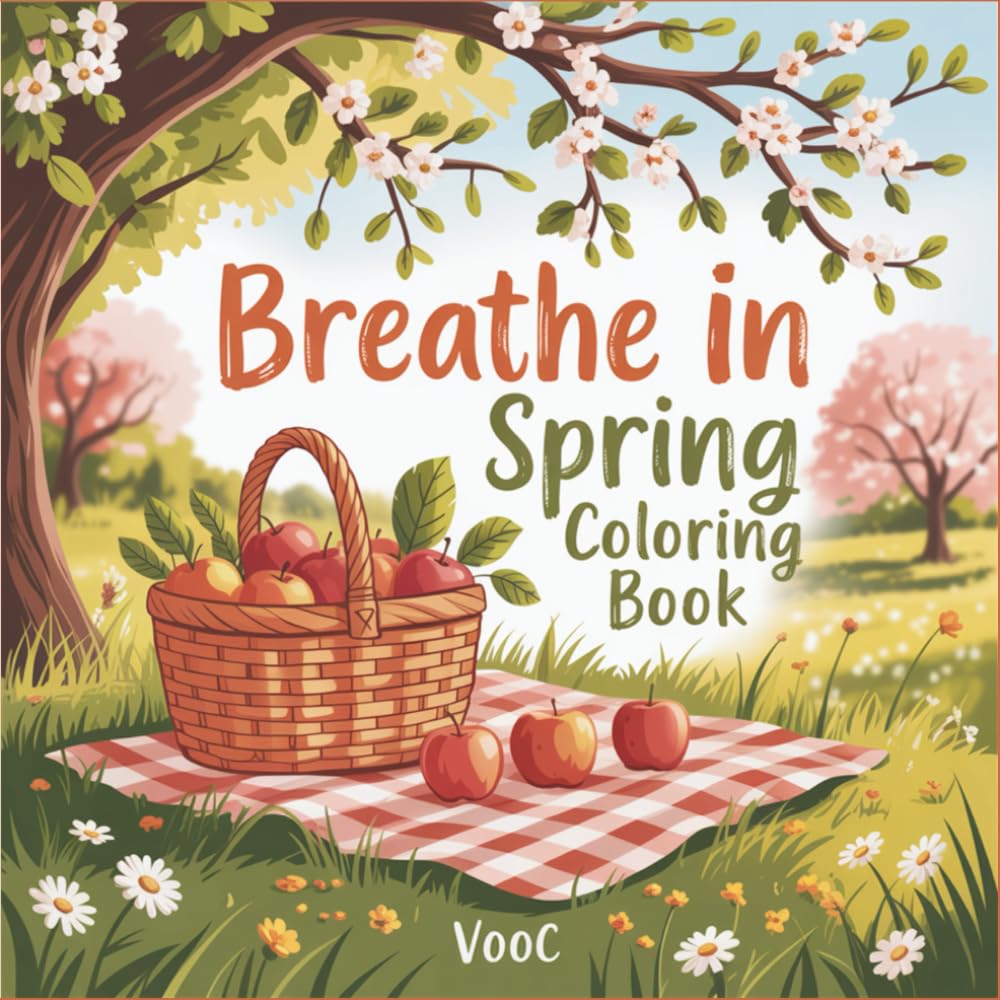 Breathe In : Spring Coloring Book - Peaceful Nature Scenes and Cozy Indoor Moments for Adults - Featuring Blooming Gardens, Spring Birds, and Gentle ... (Breathe Easy Coloring for Stress Relief)