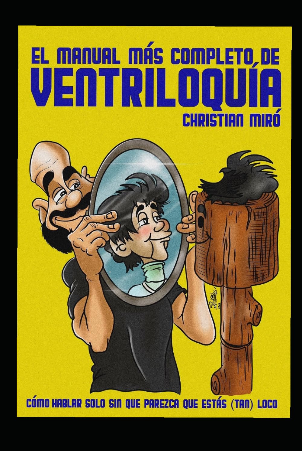 El manual más completo de Ventriloquía: Cómo hablar solo sin que parezca que estás (tan) loco (Spanish Edition)      Hardcover – January 28, 2024