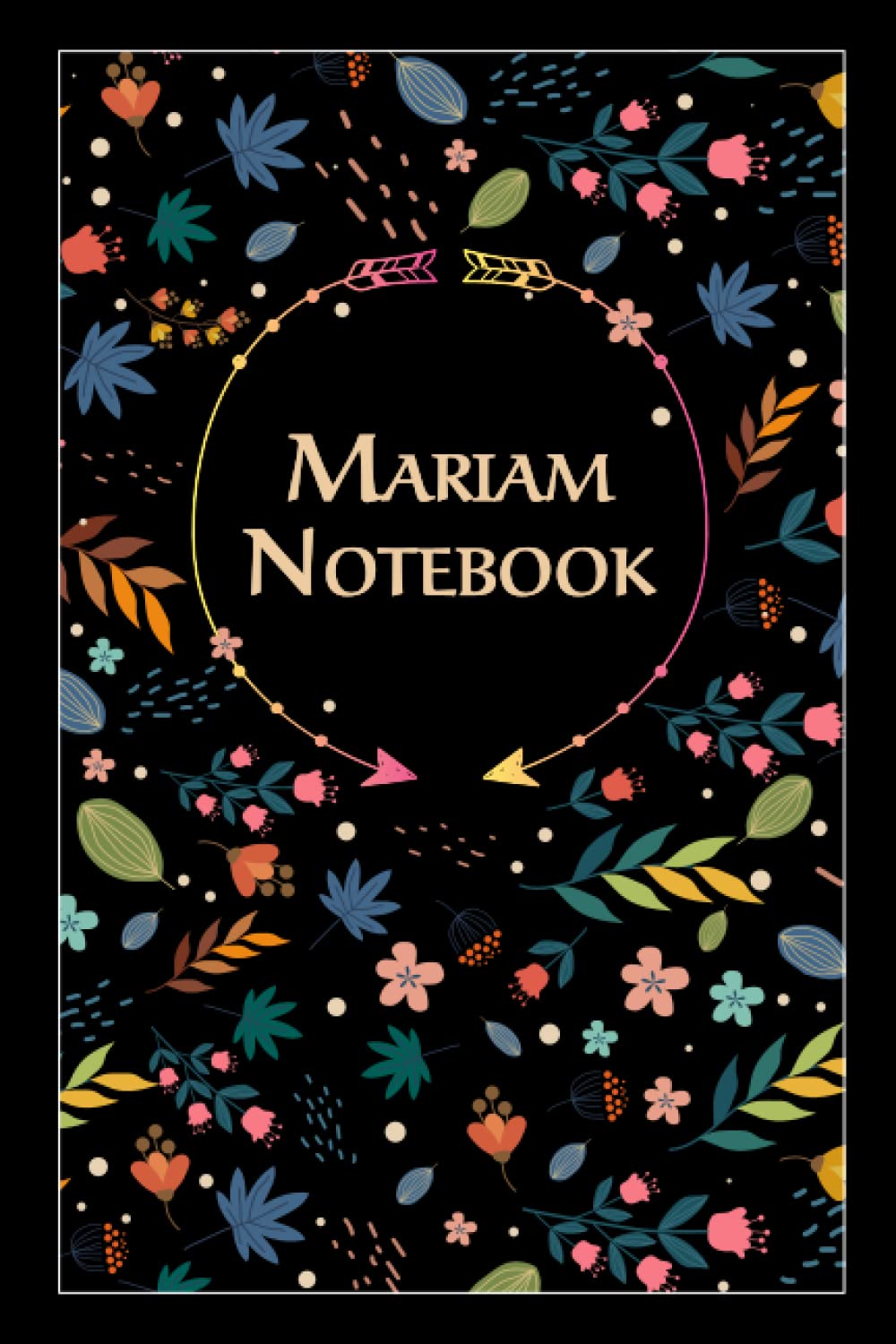 Mariam Notebook: Floral Journal Gift for Mariam, Birthday Diary, 100 Lined pages with Timeline, 6"x9", Matte Finish