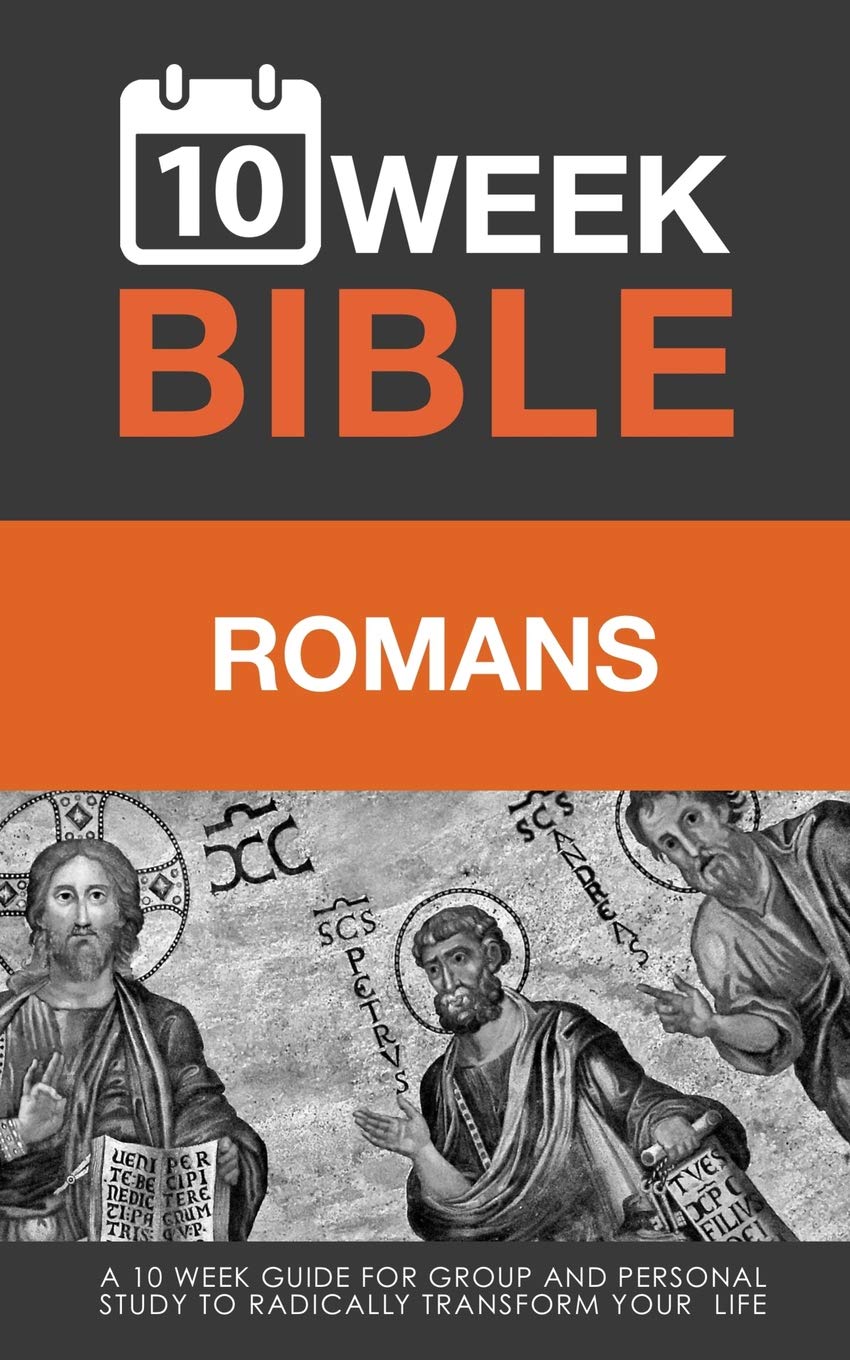 Romans: A 10 Week Bible Study