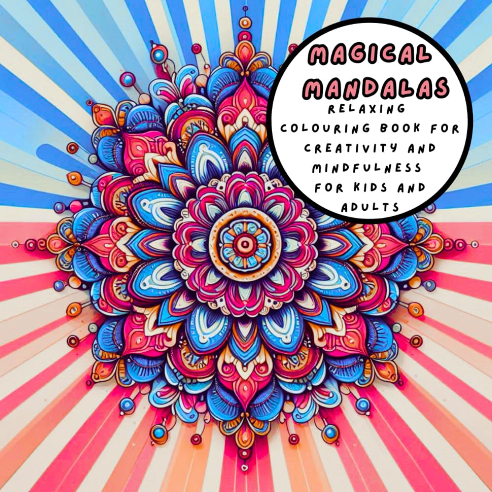 MAGICAL MANDALAS. Relaxing Colouring Book For Creativity And Mindfulness For Kids And Adults. (Cake Studio & Co Colouring Stories)