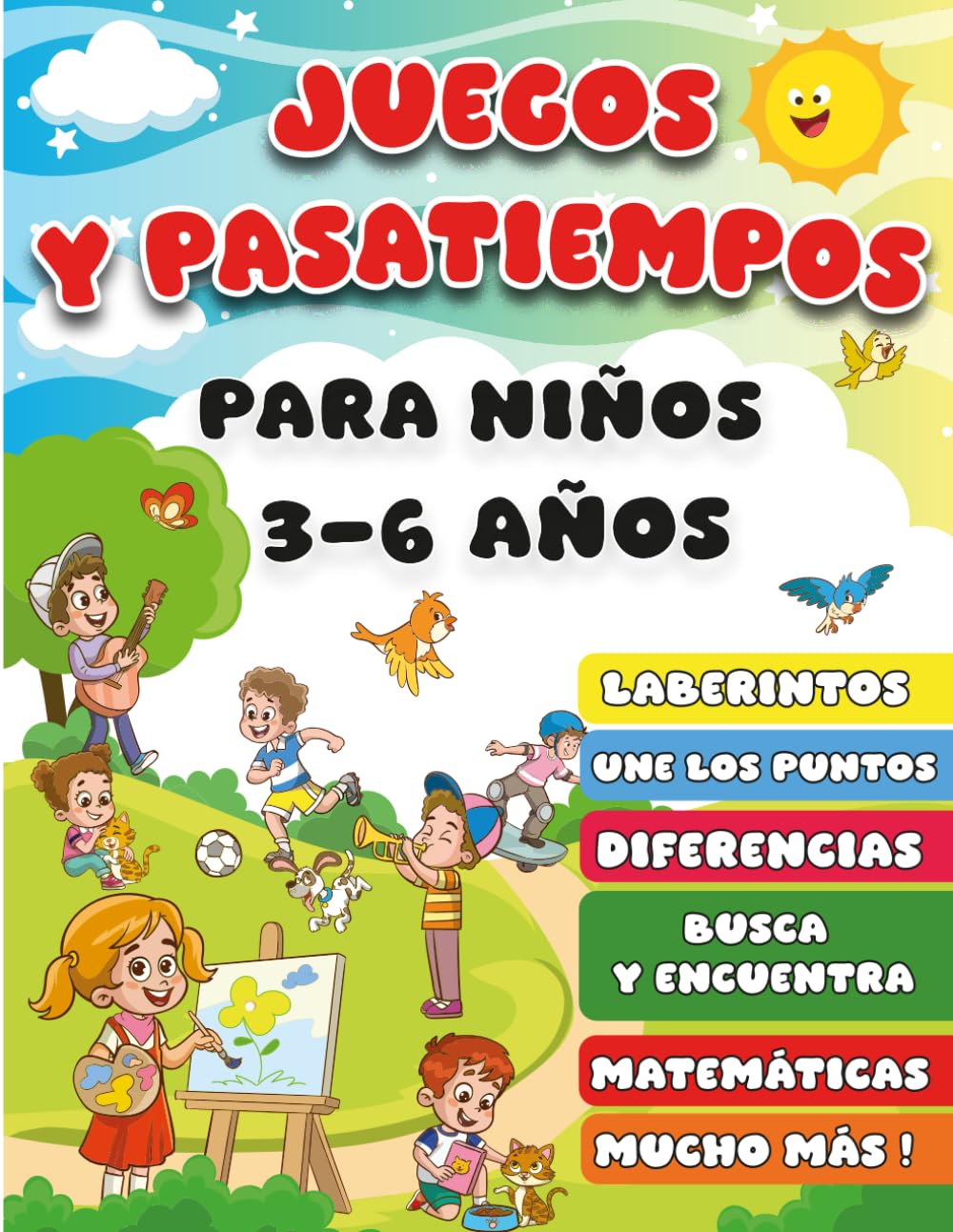 JUEGOS Y PASATIEMPOS PARA NIÑOS 3-6 AÑOS: +100 JUEGOS EN COLOR: Lógica y enigmas, Laberintos, Busca y encuentra, Intrusos, Diferencias, Une los puntos y mucho!