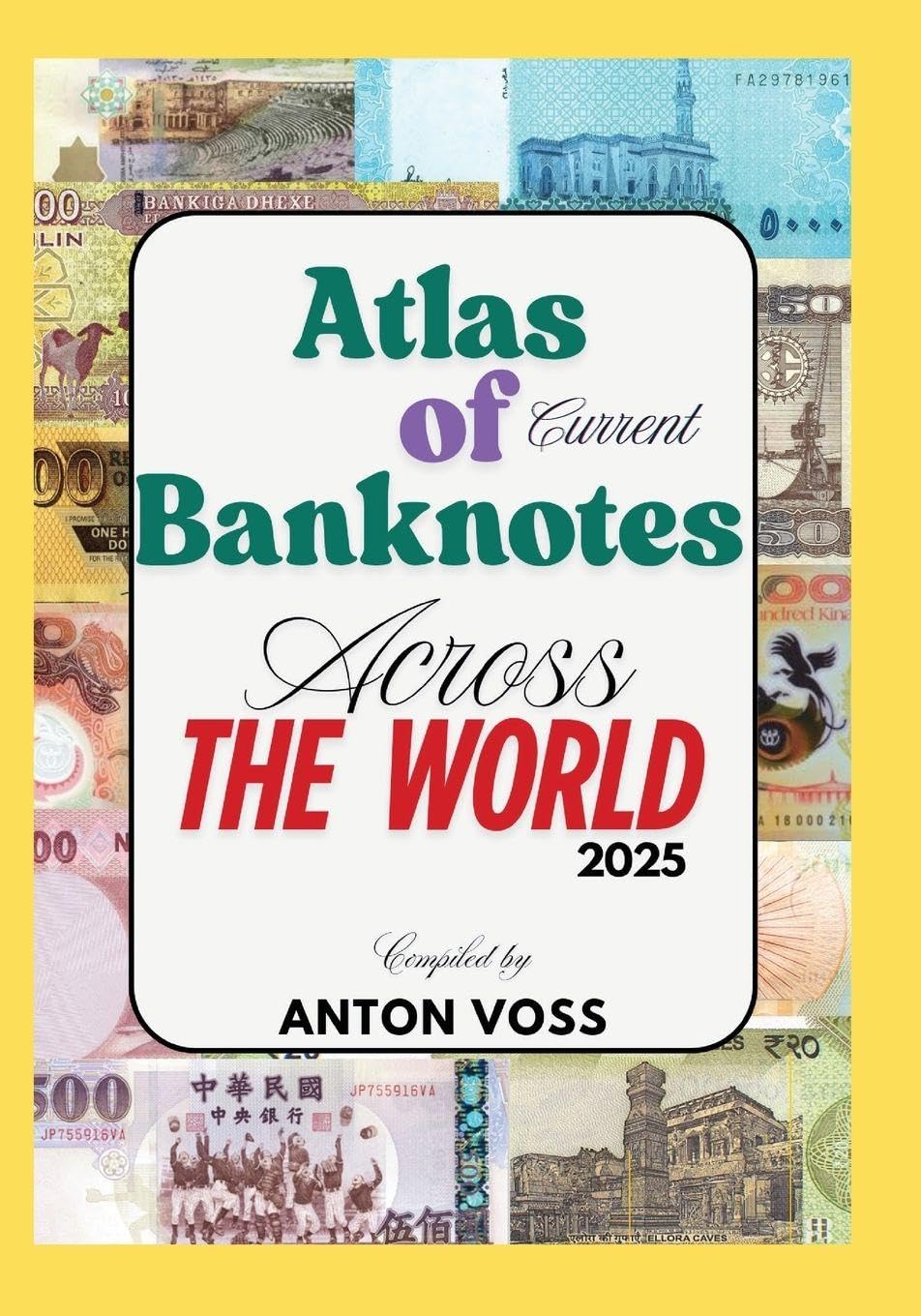 Atlas of Current Banknotes Across The World: 2025: 1