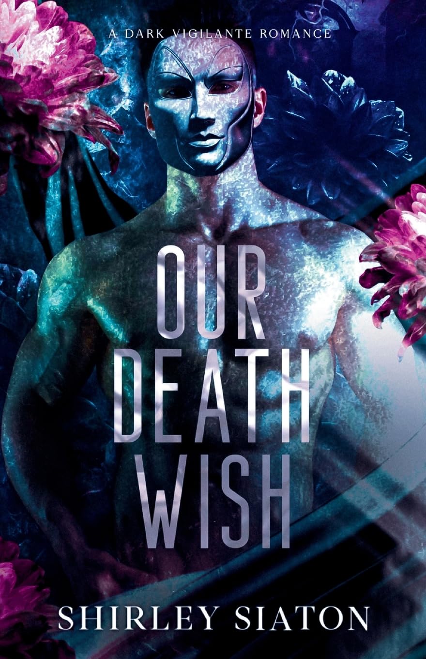 Our Death Wish (The Masked Edition): A Dark Vigilante Romance