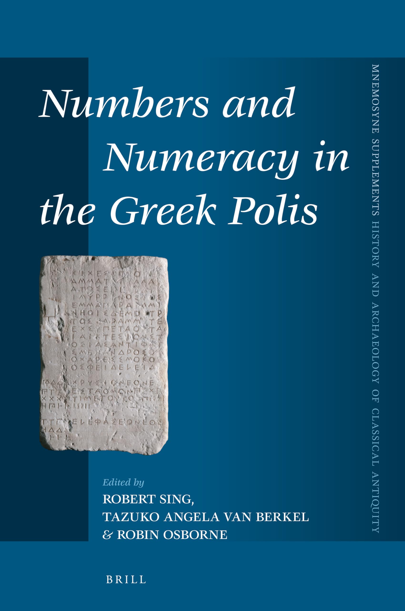 Numbers and Numeracy in the Greek Polis (Mnemosyne Supplements: History and Archaeology of Classical Antiquity, 446)