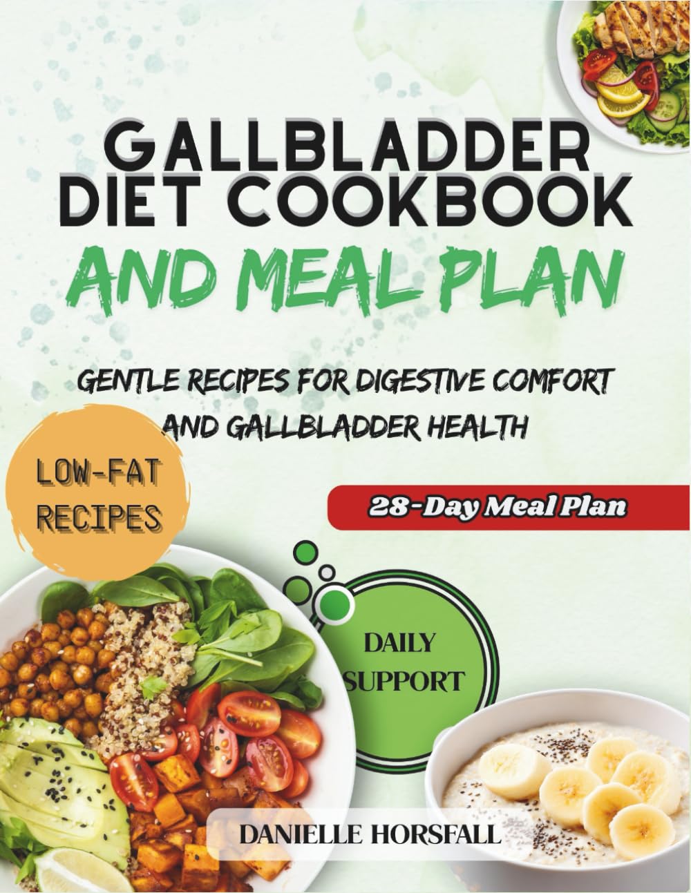 GALLBLADDER DIET COOKBOOK AND MEAL PLAN: Gentle Recipes for Digestive Comfort and Gallbladder Health