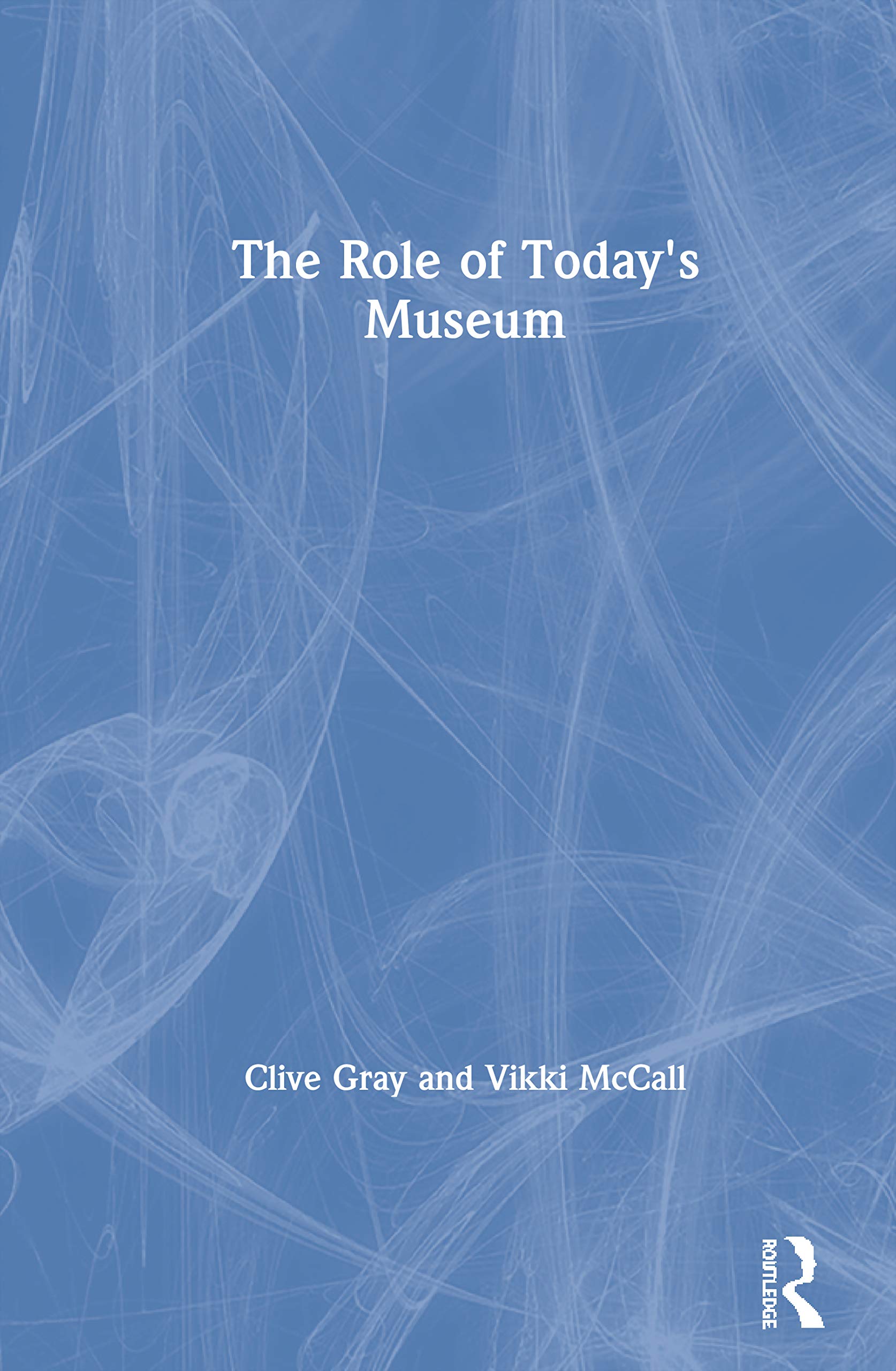The Role of Today's Museum livre essai broché culture