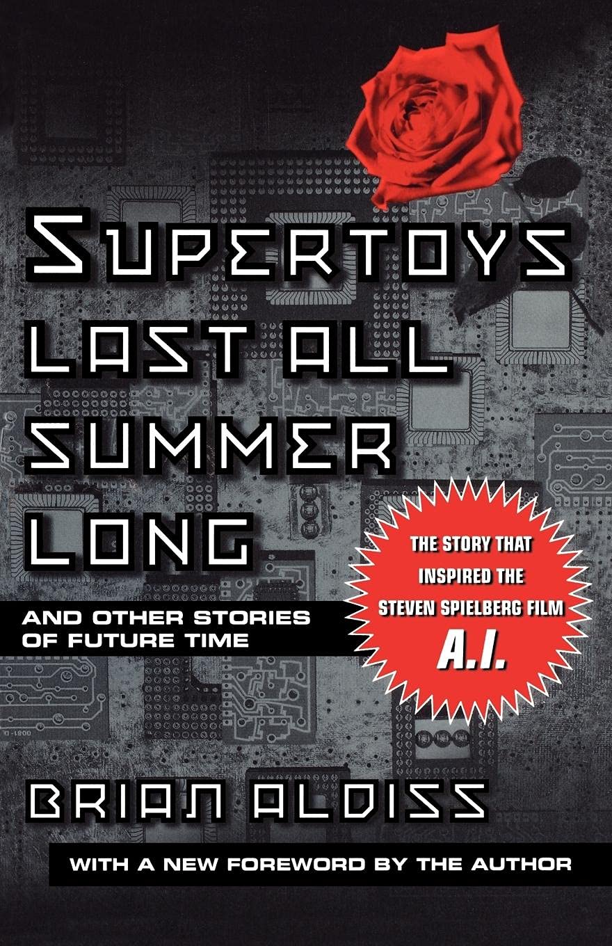 Amazon Supertoys Last All Summer Long And Other Stories Of Future Time Aldiss Brian W Anthologies