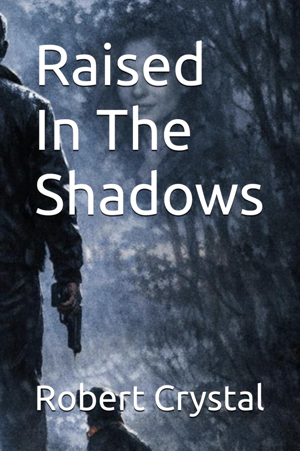 Raised In The Shadows