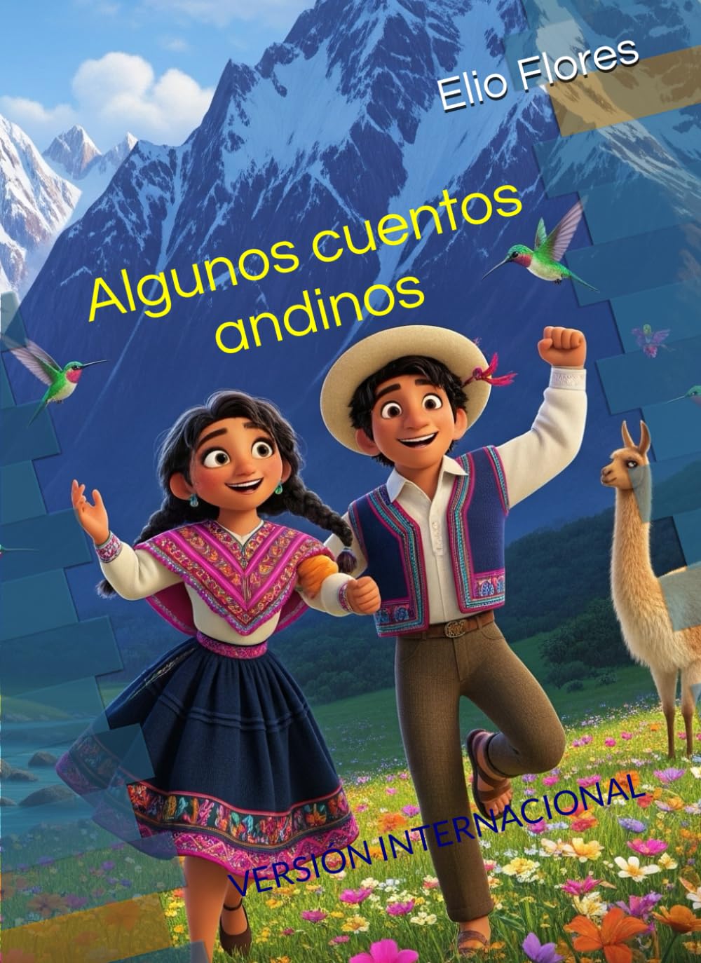 Algunos cuentos andinos: VERSIÓN INTERNACIONAL (Acercándote al español | El mundo de los Andes)