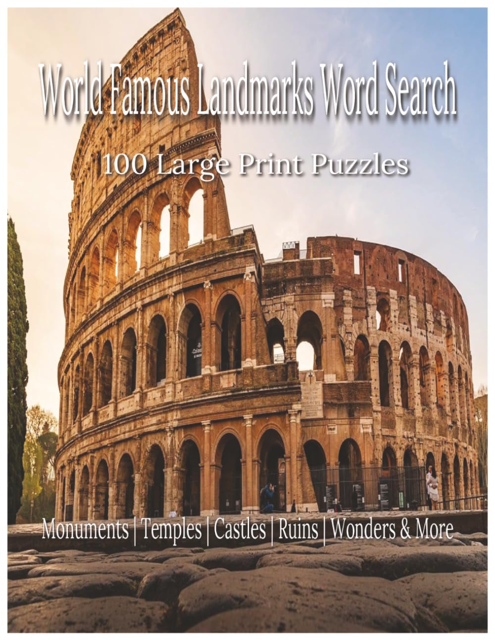 World Famous Landmarks Word Search: 100 Large Print Puzzles for Adults and Seniors | Monuments, Temples, Castles, Ruins and More
