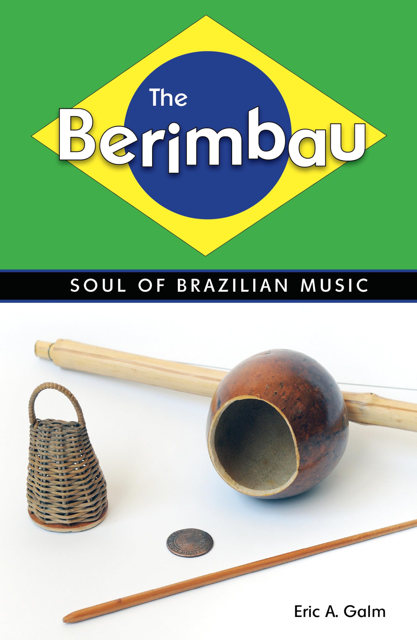 University Press of Mississippi The Berimbau Soul of Brazilian Music (Paperback)