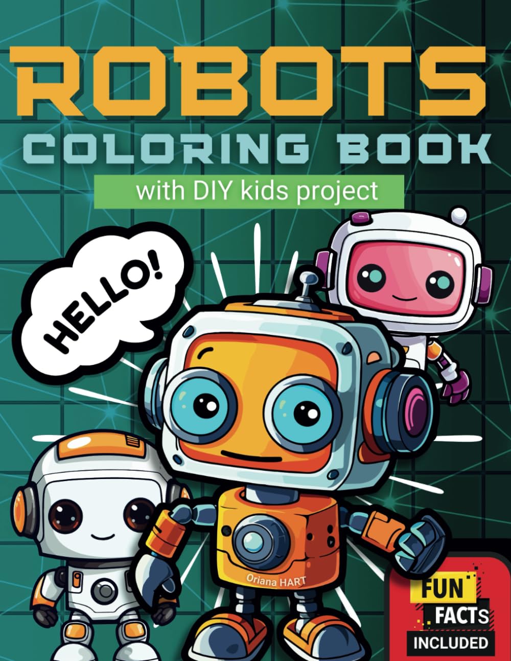 Robots Coloring Book: With DIY Kids Project, Fun Facts, and 100+ Unique Illustrations for Young Artists
