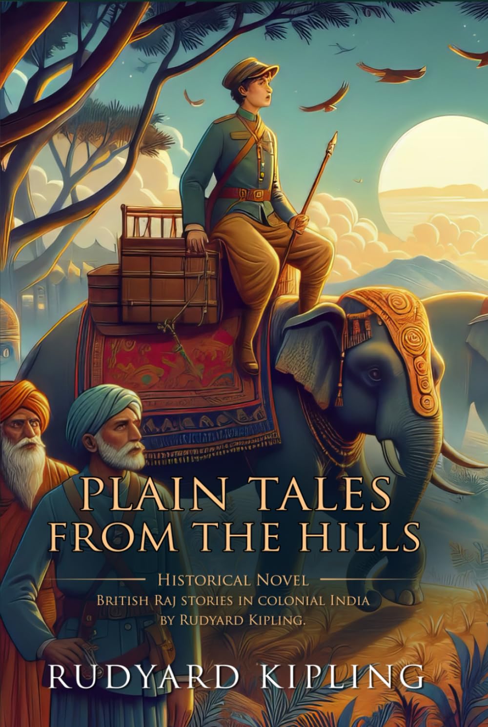 Plain Tales from the Hills: Complete with Classic illustrations and Annotation