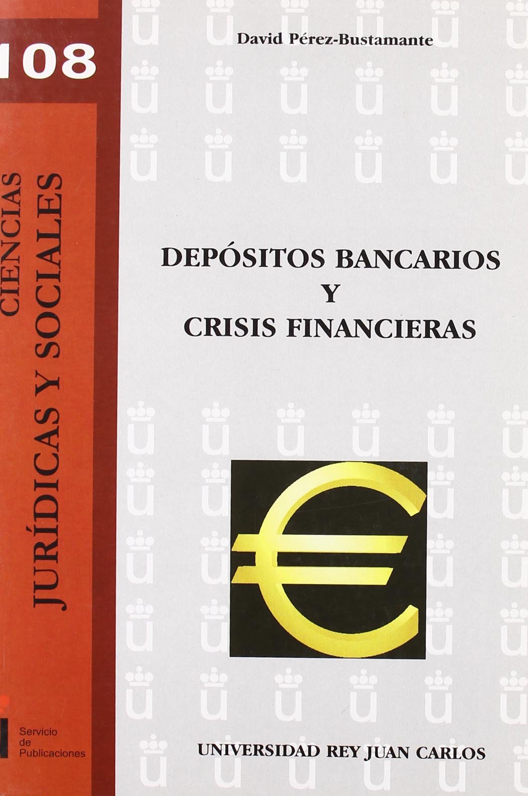 Depositos bancarios y crisis financieras/ Bank deposits and financial crisis
