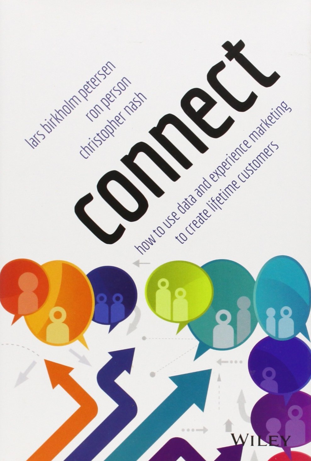 Connect: How to Use Data and Experience Marketing to Create Lifetime Customers Hardcover – September 15, 2014