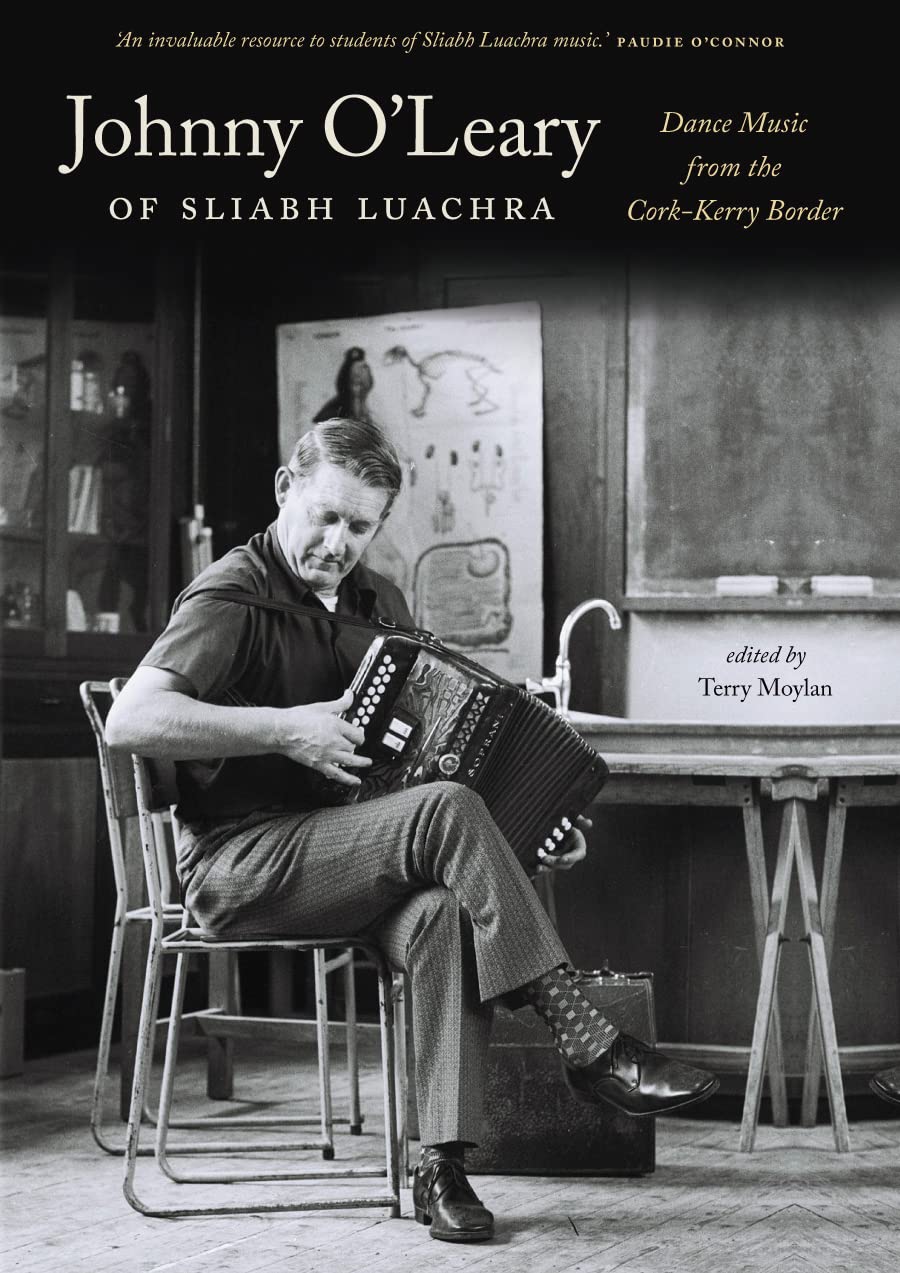 Johnny O'Leary Of Sliabh Luachra: Dance Music from the Cork-Kerry Border      Paperback – January 22, 2015