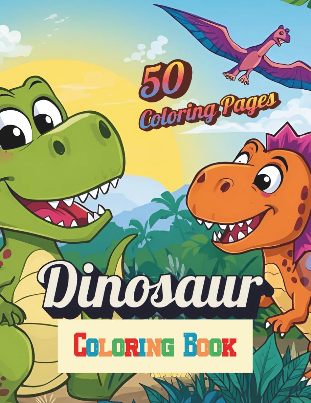 Dinosaur Coloring Book for Kids Ages 2-8: 50 Fun and Easy Dinosaur Coloring Pages with T-Rex, Triceratops, Stegosaurus and More for Toddlers, Preschoolers and Kids