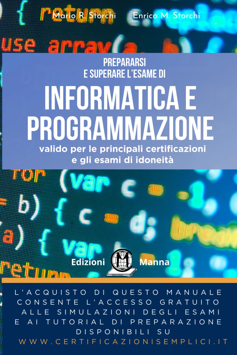 Prepararsi e superare l’esame di Informatica e programmazione: valido per le principali certificazioni e gli esami di idoneità. Con simulazioni e ... (Collana per la nuova Informatica di base)