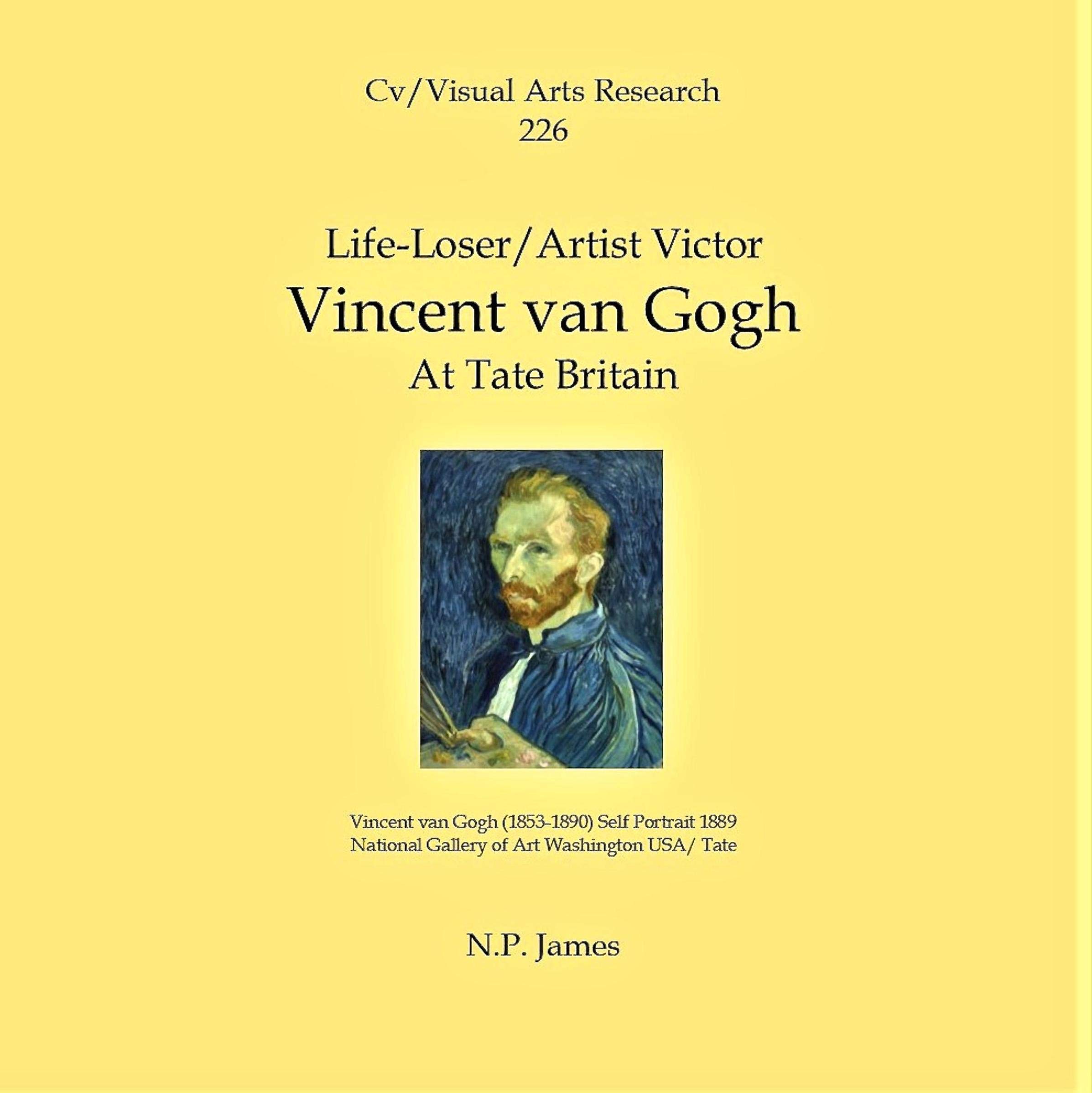 Life-Loser/Artist Victor: Vincent Van Gogh: At Tate Britain