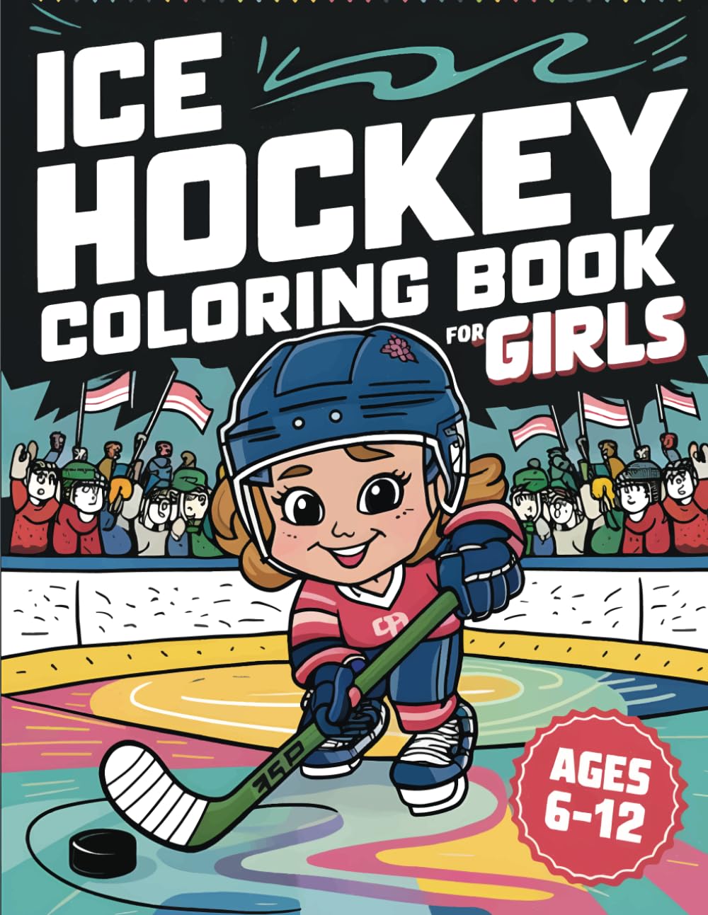 Ice Hockey Coloring Book for Girls: Over 50 Cool and Fun Illustrations for Girls Ages 6-12