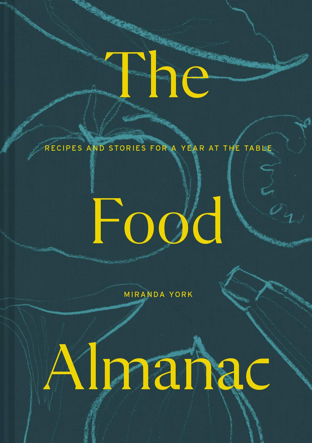 The Food Almanac: Seasonal Recipes and Culinary Stories for Year-Round Enjoyment