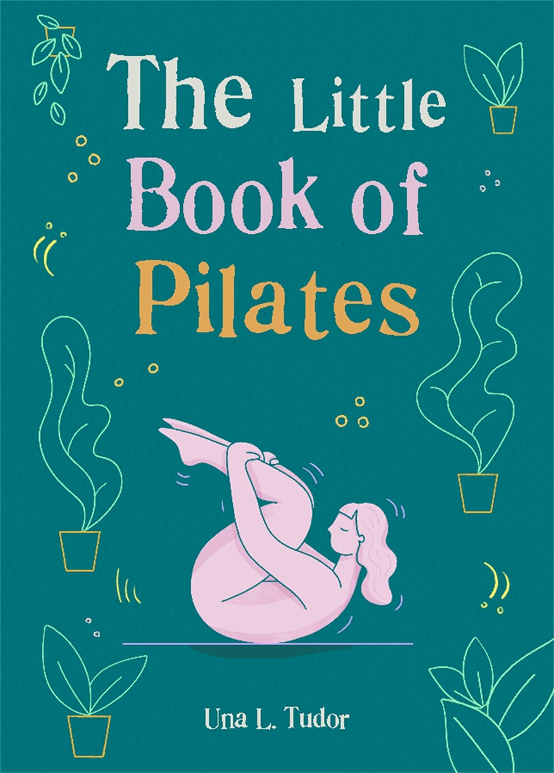 The Little Book of Pilates (The Gaia Little Books)