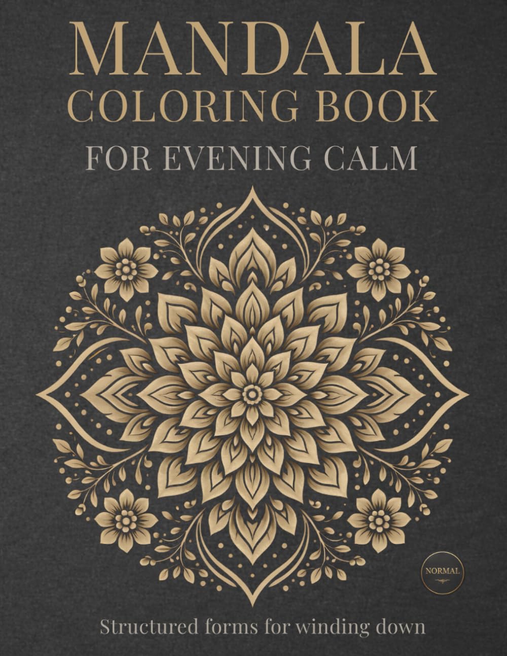 Mandala Coloring Book for Evening Calm: Mindful Mandalas for Calm, Relaxation, and Balance (StillHaven Studio Mandalas – Normal Series)