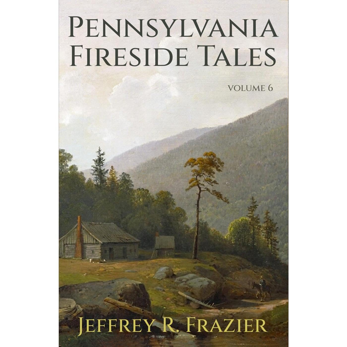 Pennsylvania Fireside Tales Volume 6
