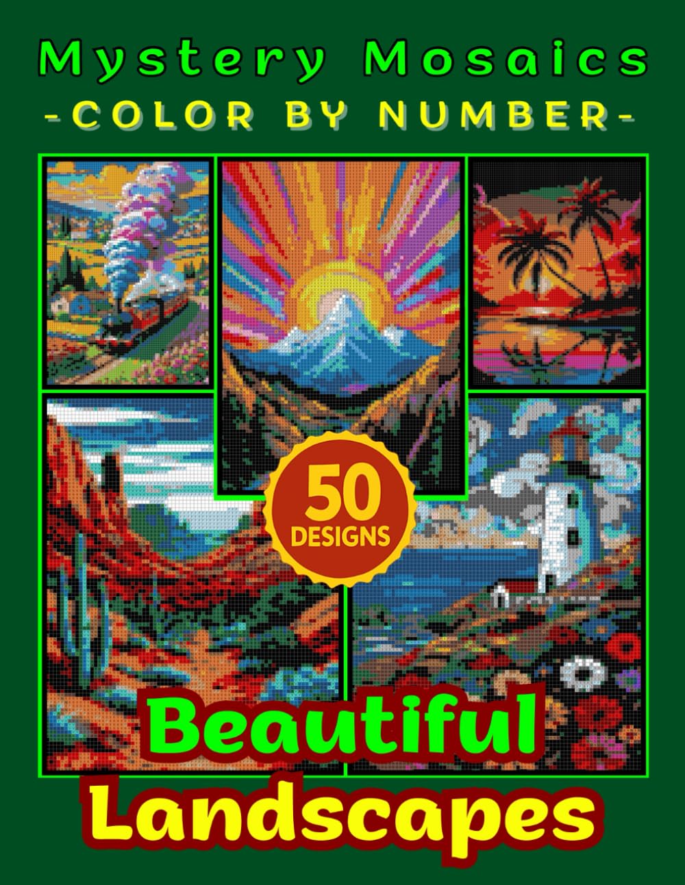 Beautiful Landscapes Mystery Mosaic Color by Number for Adults: Scenic Nature Coloring Book with 50+ Calm and Relaxing Designs