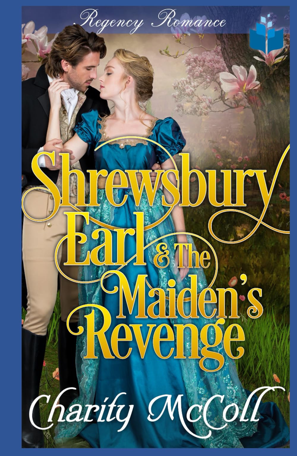 Shrewsbury Earl & The Maiden's Revenge: Regency Romance