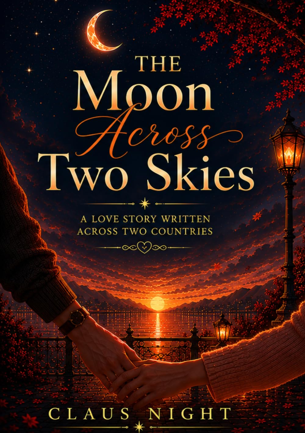 The Moon Across Two Skies: A Love Story Written Across Two Countries