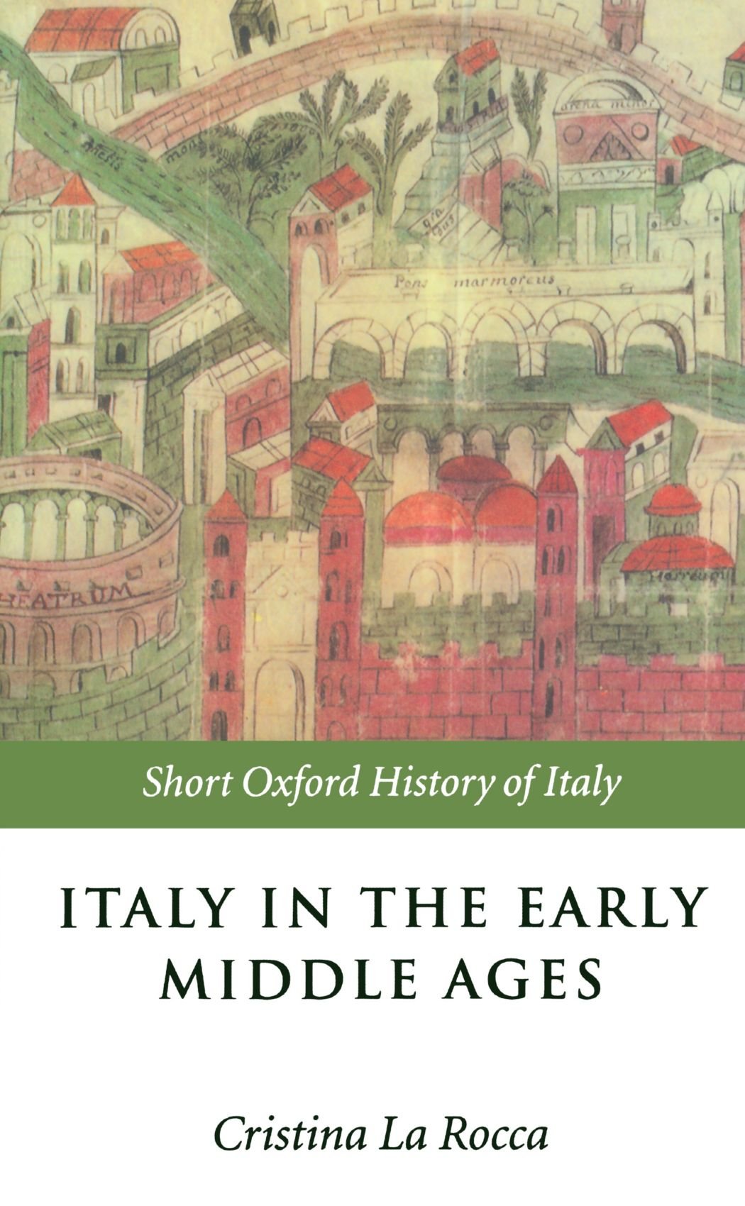 Italy In The Early Middle Ages: 476-1000 (Short Oxford History of Italy)