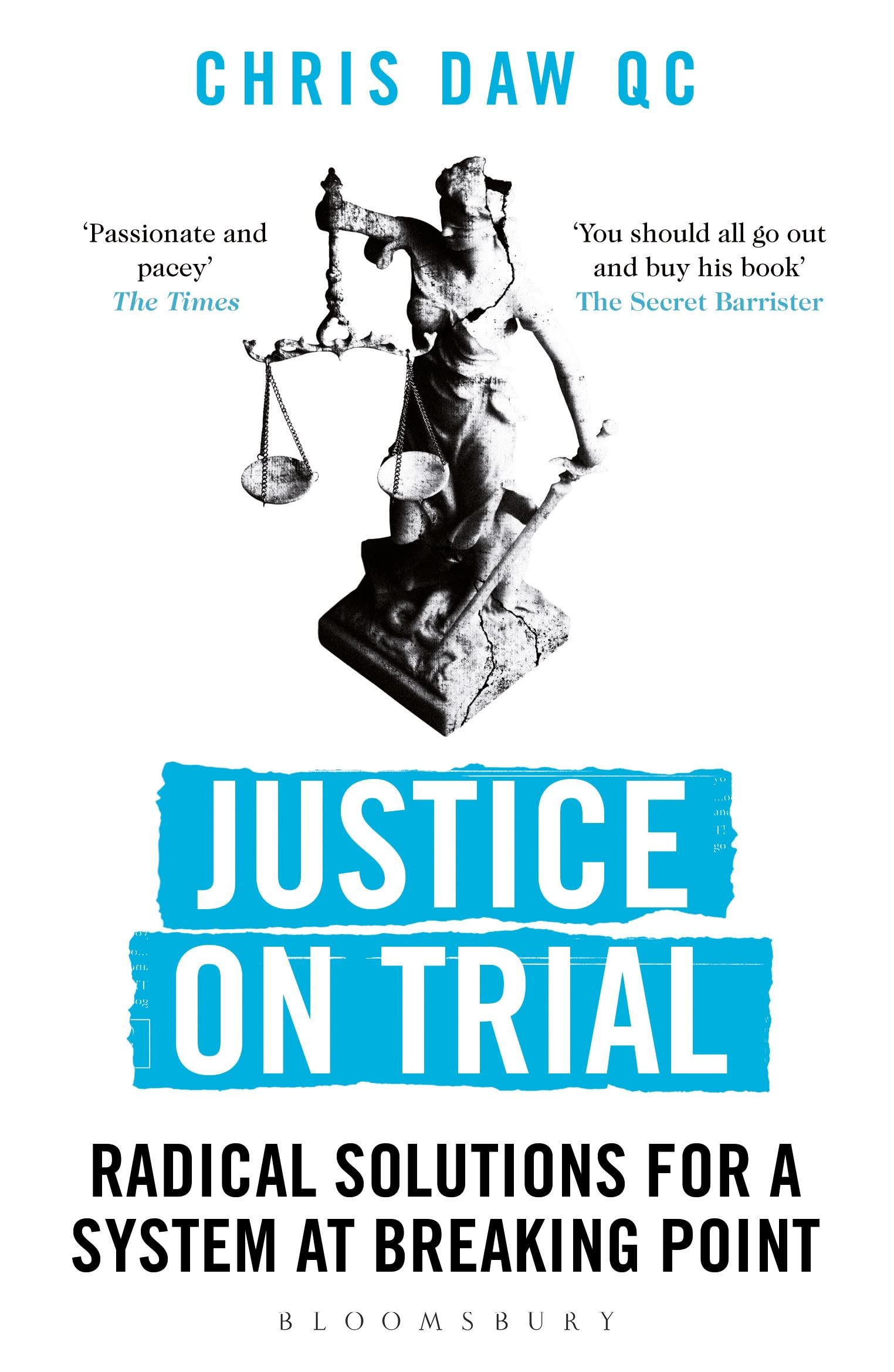 Bloomsbury Continuum Justice on Trial: Radical Solutions for a System at Breaking Point