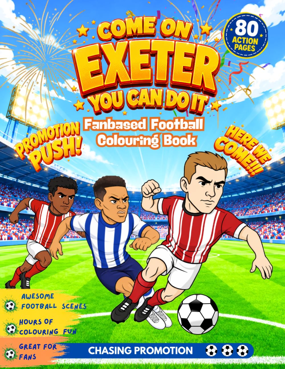 Come On Exeter You Can Do It - Fanbase Football Colouring Book: Celebrate the Passion of Football by Colouring Players, Crowds and Matchday Scenes