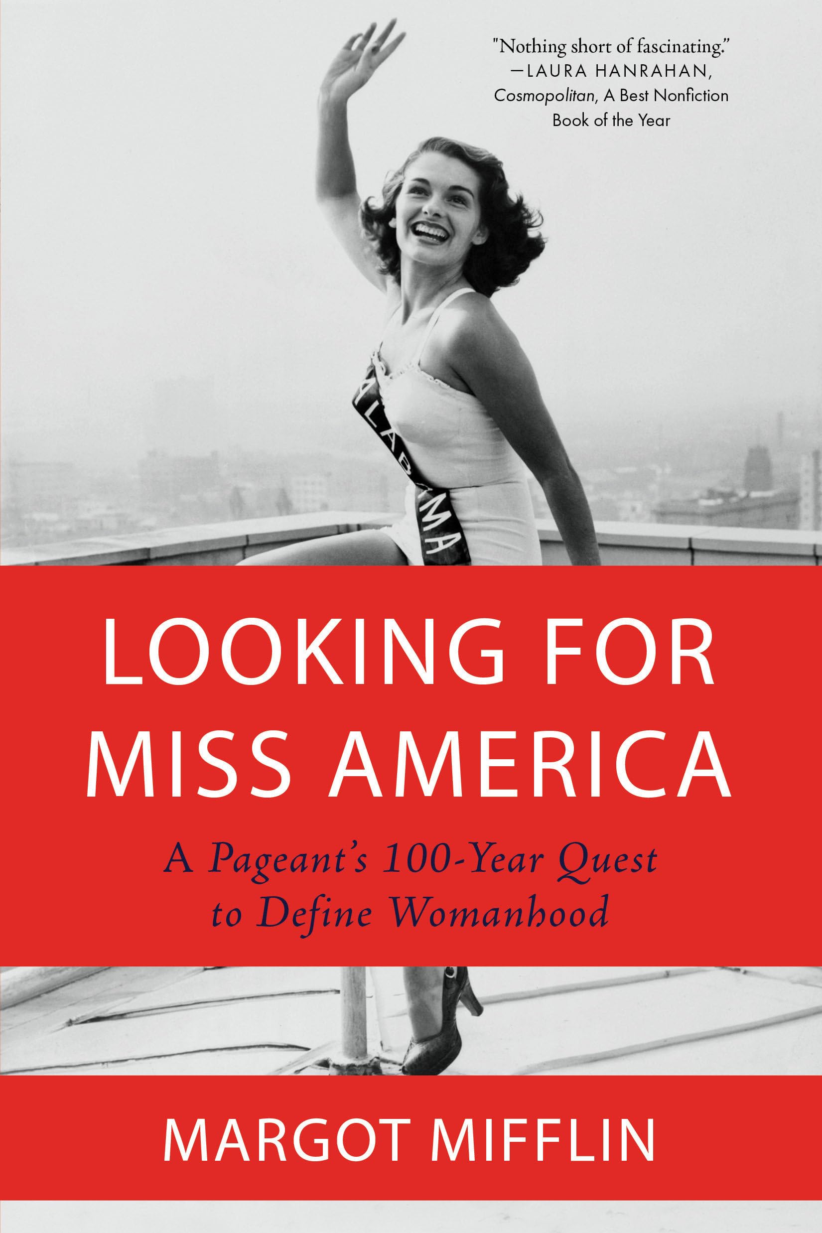 Looking for Miss America: A Pageant's 100-Year Quest to Define Womanhood