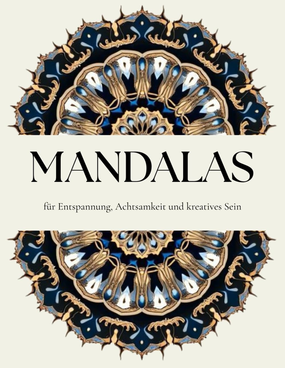 Mandalas für Entspannung, Achtsamkeit und kreatives Sein