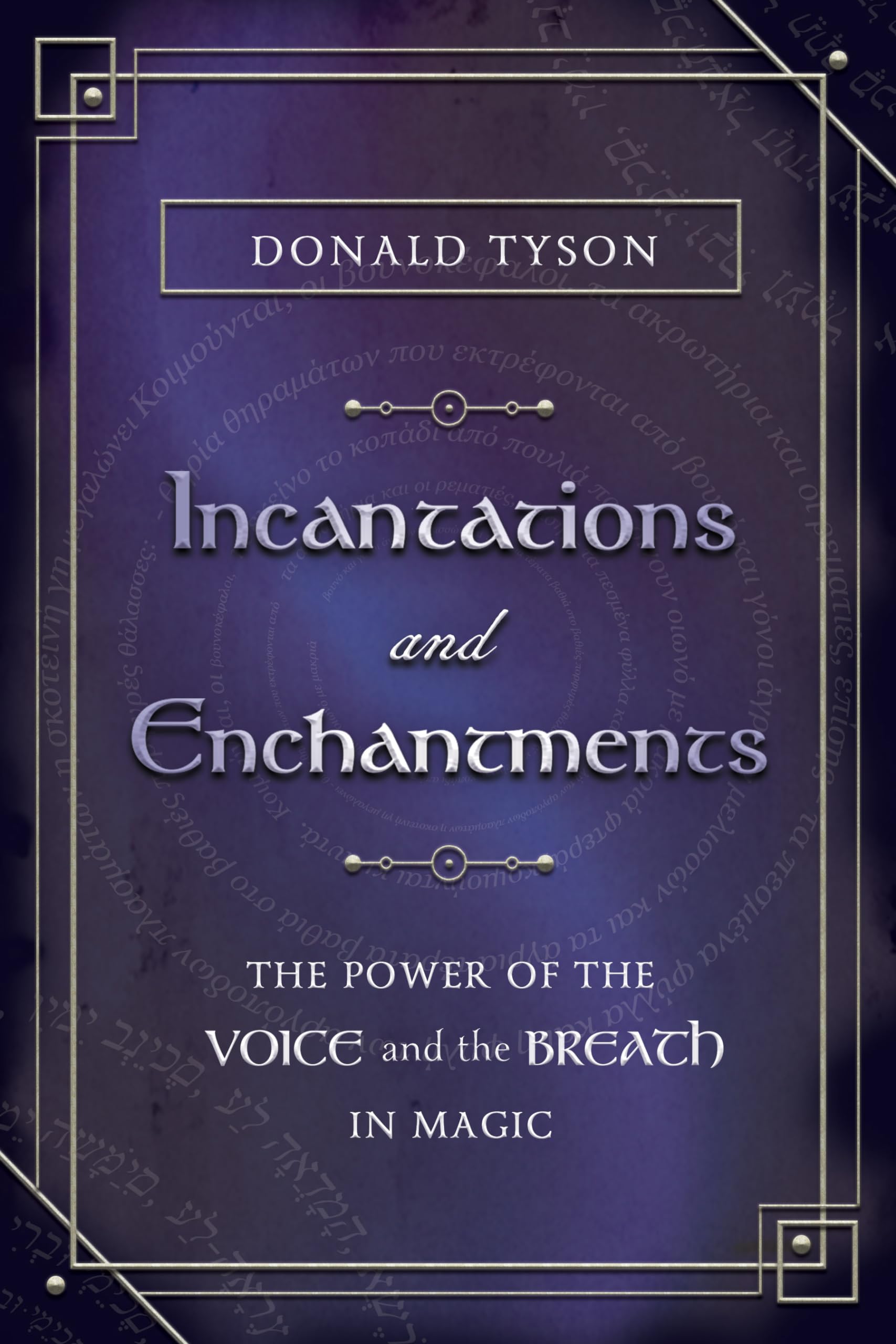 Incantations and Enchantments by Donald Tyson - 9780738777191