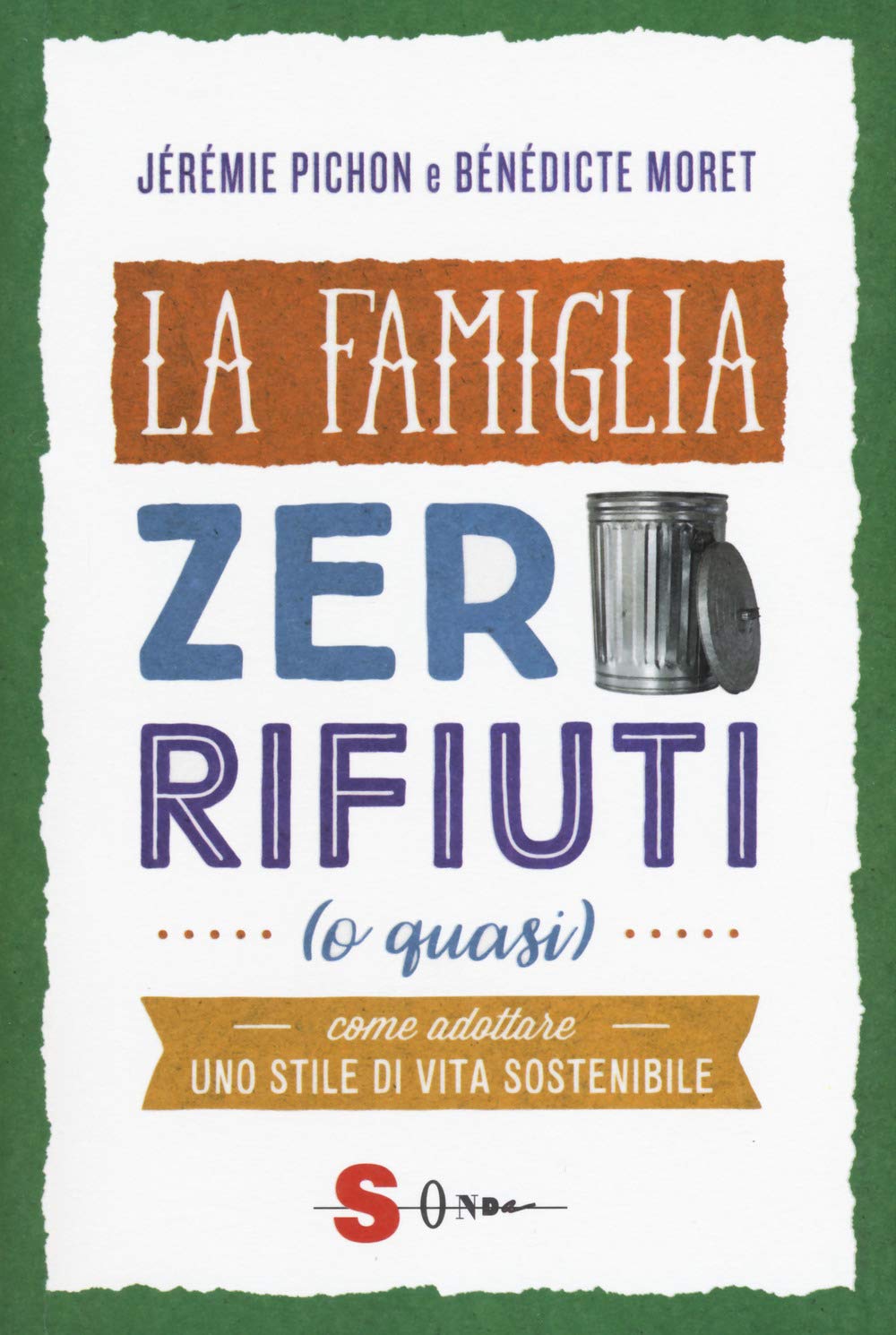 La Famiglia Zero Rifiuti (O Quasi). Come Adottare Uno Stile Di Vita Sostenibile - 4