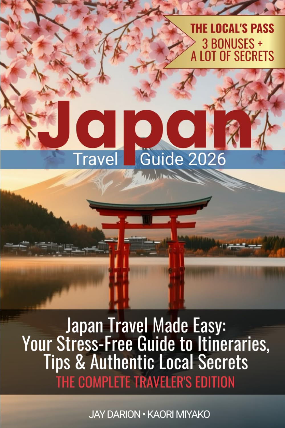 JAPAN TRAVEL GUIDE: Traveling Made Easy with Essential Tips, Complete Itineraries and Local Experiences to Discover Unique Places, Culinary Delights ... an Unforgettable Journey (UNCHARTED LEGENDS)