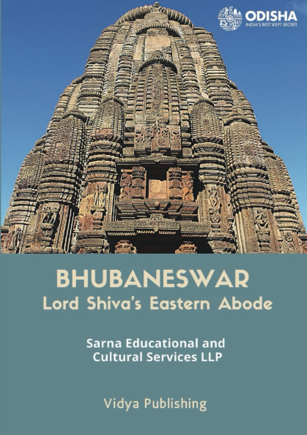 Bhubaneswar Lord Shiva's Eastern Abode (Sarna's Ideas of Odisha)