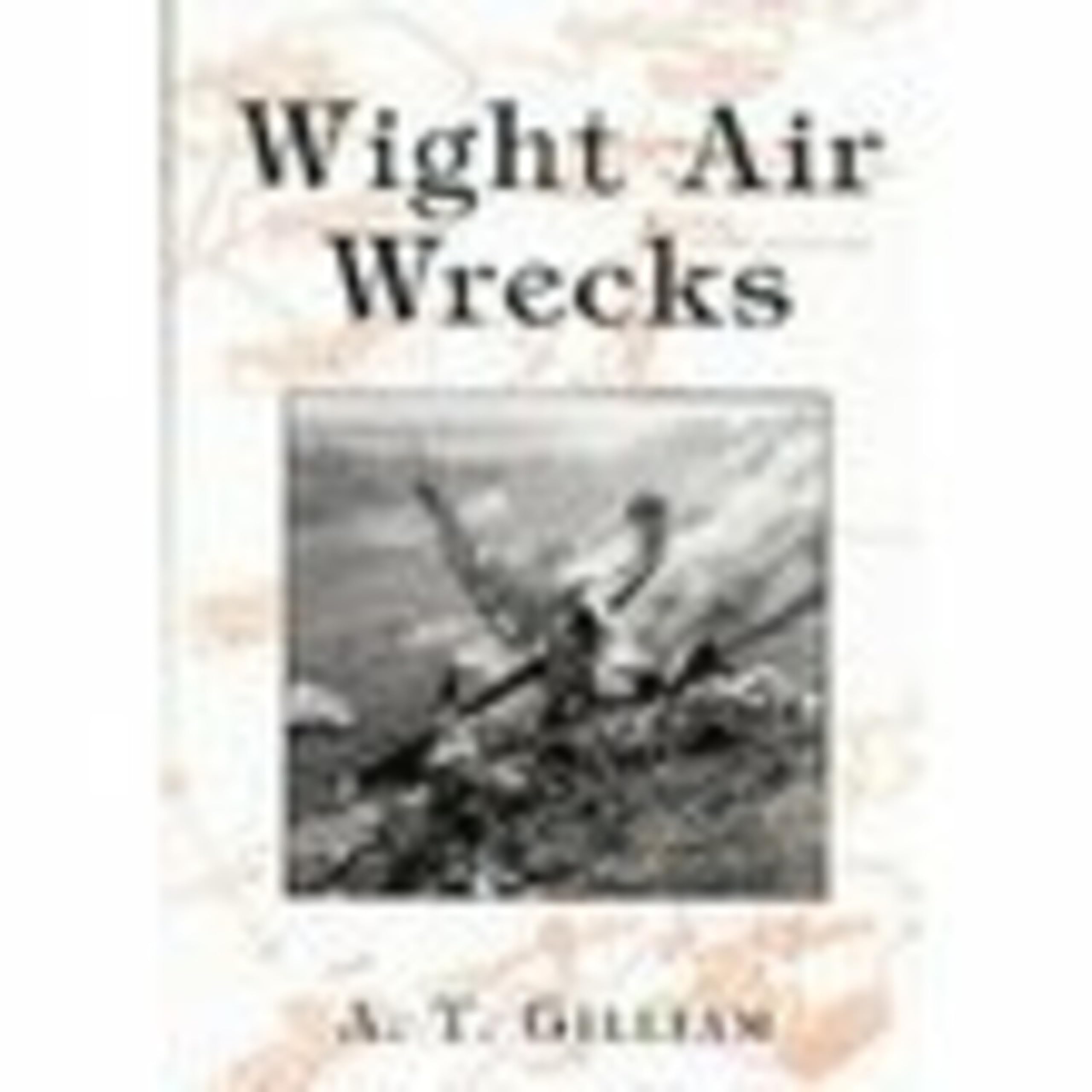 Wight Air Wrecks,Andrew Gilliam